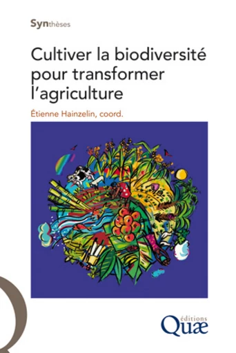 Cultiver la biodiversité pour transformer l’agriculture -  - Éditions Quae