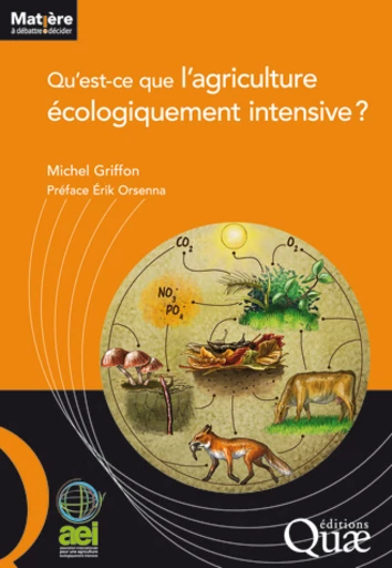 Qu’est-ce que l’agriculture écologiquement intensive ? - Michel Griffon - Éditions Quae