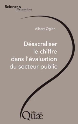 Désacraliser le chiffre dans l'évaluation du secteur public - Albert Ogien - Éditions Quae