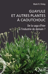 Guayule et autres plantes à caoutchouc