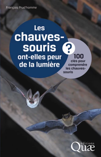 Les chauves-souris ont-elles peur de la lumière ? - François Prud'homme - Éditions Quae