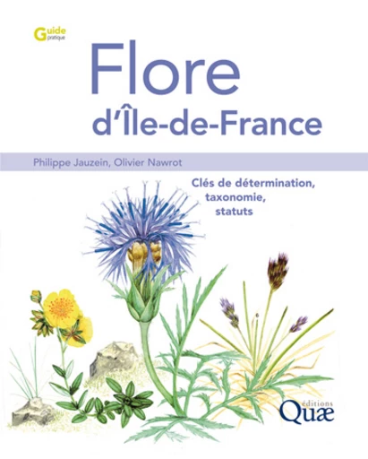 Flore d'Île-de-France - Philippe Jauzein, Olivier Nawrot - Éditions Quae