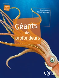 Géants des profondeurs - Ángel Guerra, Michel Segonzac - Éditions Quae