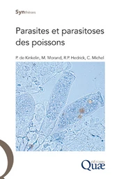 Parasites et parasitoses des poissons - Pierre de Kinkelin, Marc Morand, Ronald Hedrick, Christian Michel - Éditions Quae