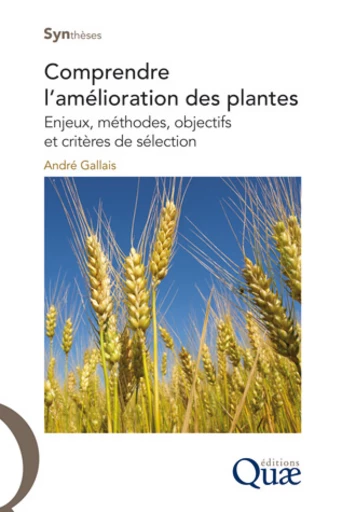 Comprendre l'amélioration des plantes - André Gallais - Éditions Quae