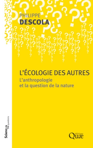 L'écologie des autres - Philippe Descola - Éditions Quae