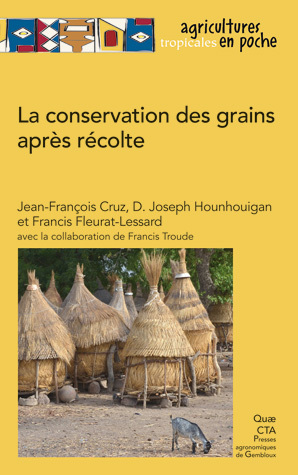 La conservation des grains après récolte - Jean-François Cruz, D. Joseph Hounhouigan, Francis Fleurat-Lessard - Éditions Quae
