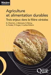 Agriculture et alimentation durables - Gilles Charmet, Joël Abécassis, Sylvie Bonny, Anthony Fardet, Florence Forget, Valérie Lullien-Pellerin - Éditions Quae