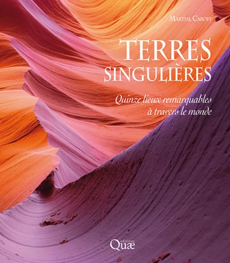 Terres singulières - Martial Caroff - Éditions Quae