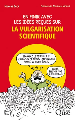 En finir avec les idées reçues sur la vulgarisation scientifique - Nicolas Beck - Éditions Quae