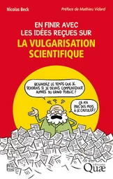 En finir avec les idées reçues sur la vulgarisation scientifique