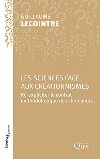 Les sciences face aux créationnismes - Guillaume Lecointre - Éditions Quae