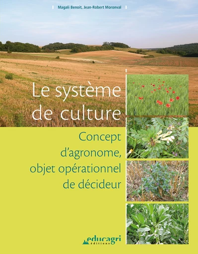 Le système de culture - Magali Benoit, Jean-Robert Moronval - Educagri