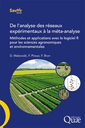 De l’analyse des réseaux expérimentaux à la méta-analyse - David Makowski, François Piraux, François Brun - Éditions Quae