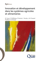 Innovation et développement dans les systèmes agricoles et alimentaires - Guy Faure, Yuna Chiffoleau, Frédéric Goulet, Ludovic Temple, Jean-Marc Touzard - Éditions Quae