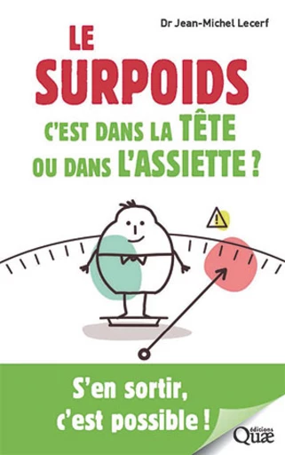 Le surpoids, c'est dans la tête ou dans l'assiette ? - Jean-Michel Lecerf - Éditions Quae