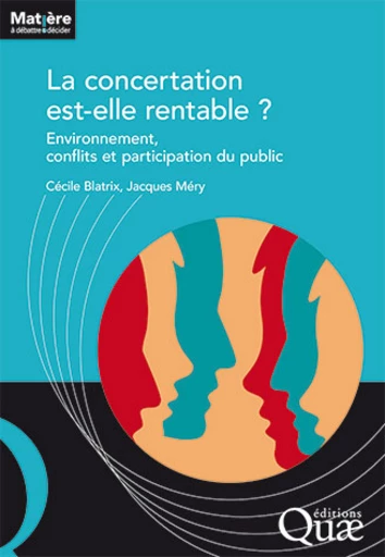 La concertation est-elle rentable ? - Cécile  Blatrix, Jacques  Méry - Éditions Quae