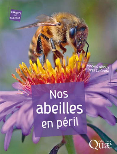 Nos abeilles en péril - Vincent Albouy, Yves Le Conte - Éditions Quae