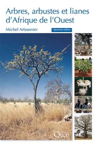 Arbres, arbustes et lianes d'Afrique de l'Ouest - Michel Arbonnier - Éditions Quae