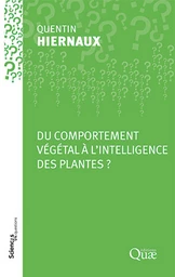 Du comportement végétal à l'intelligence des plantes ?