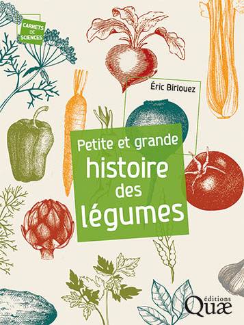 Petite Et Grande Histoire Des Legumes Eric Birlouez Ean13 Librairie Quae Des Livres Au Coeur Des Sciences