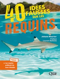 40 idées fausses sur les requins - Johann Mourier - Éditions Quae