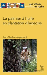 Le palmier à huile en plantation villageoise