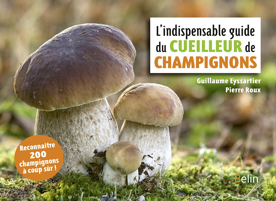 Guide des 60 meilleurs champignons comestibles - Livre de Guillaume  Eyssartier - Pierre Roux