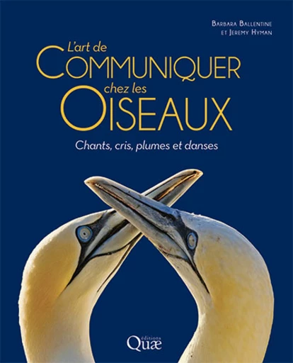 L'art de communiquer chez les oiseaux - Barbara Ballentine, Jeremy Hyman - Éditions Quae