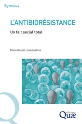 L'antibiorésistance : Un fait social total