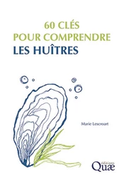 60 clés pour comprendre les huîtres 