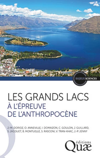 Les grands lacs  - Jean-Marcel Dorioz, Orlane Anneville, Isabelle Domaizon, Chloé Goulon, Jean Guillard, Stéphan Jacquet, Bernard Montuelle, Serena Rasconi, Viet Tran-Khac, Jean-Philippe Jenny - Éditions Quae