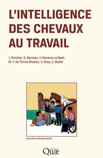 L'intelligence des chevaux au travail - Jocelyne Porcher, Sophie Barreau, Vanina Deneux-Le Barh, Charlène Dray, Chloé Mulier, Maria Fernanda de Torres Àlvarez - Éditions Quae