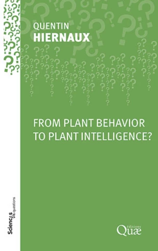 From Plant Behavior to Plant Intelligence? - Quentin Hiernaux - Éditions Quae