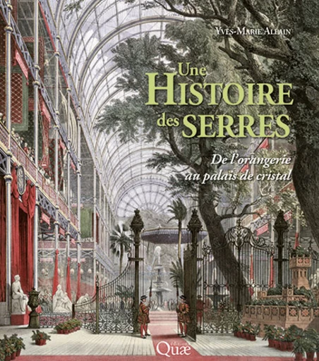 Une histoire des serres - Yves-Marie Allain - Éditions Quae