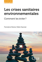 Les crises sanitaires environnementales - Francelyne Marano, Fabien Squinazi - Éditions Quae