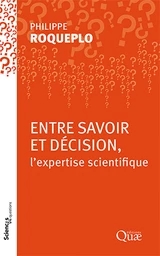 Entre savoir et décision, l'expertise scientifique